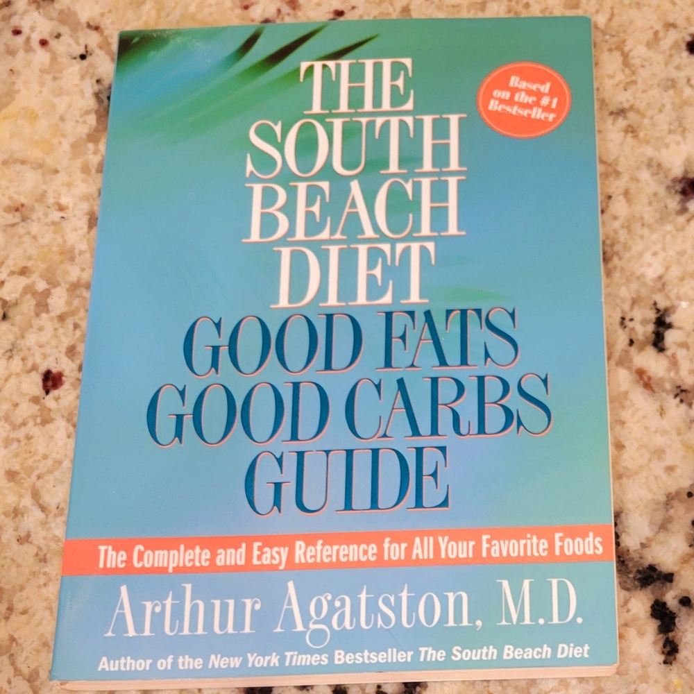 The South Beach Diet Good Fats/Good Carbs Guide by Arthur Agatston